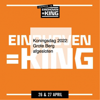 2022-04-19, Koningsdag 2022 - Grote Berg afgesloten - deBergen5.nl
